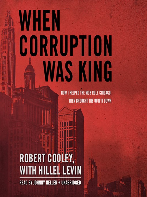 Title details for When Corruption Was King by Robert Cooley - Available